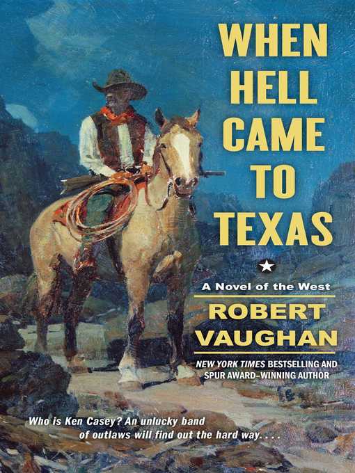 Title details for When Hell Came to Texas by Robert Vaughan - Available